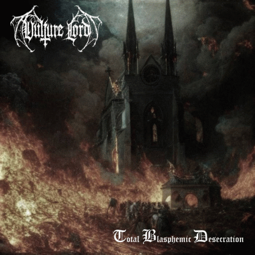 Vulture Lord : Total Blasphemic Desecration